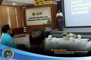 Gelar Media Gathering, Kanwil DJP Be-La Pertegas Komitmen Berani
